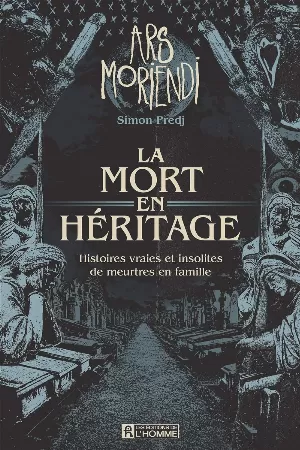 Simon Predj - Ars Moriendi, Tome 1 : La Mort en héritage